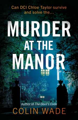 Murder at the Manor de Colin Wade