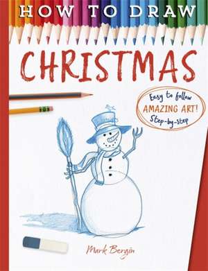 How To Draw Christmas de Mark Bergin