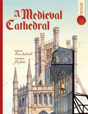 Medieval Cathedral: Spectacular Visual Guides de Fiona MacDonald