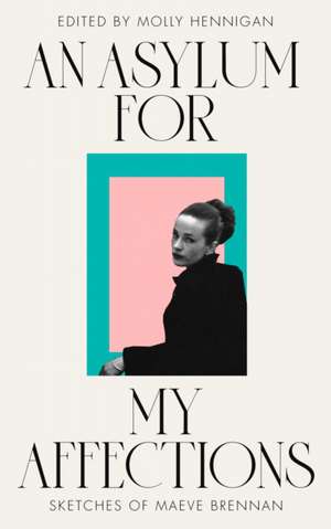 'An Asylum for My Affections' de Molly Hennigan