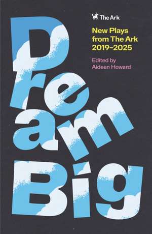 DREAM BIG de Aideen Howard
