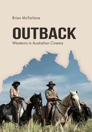 Outback: Westerns in Australian Cinema de Brian McFarlane
