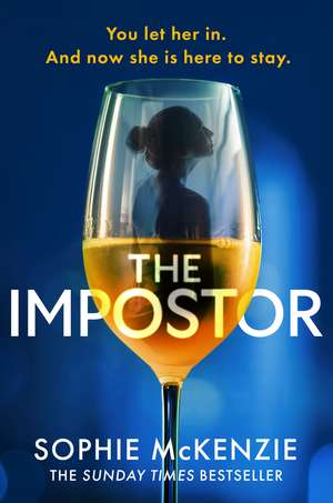 The Impostor: The utterly unmissable new psychological thriller from the international bestselling author of Girl, Missing de Sophie McKenzie