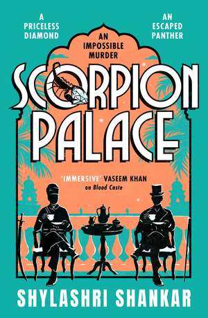 The Scorpion Palace: A thrilling crime mystery set in Victorian India de Shylashri Shankar