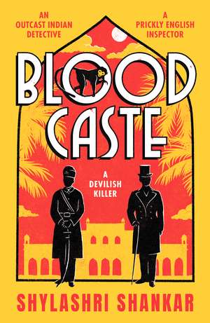 Blood Caste: The stunning historical crime debut of the year set in Victorian India de Shylashri Shankar