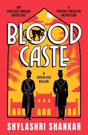 Blood Caste: The stunning historical crime debut of the year set in Victorian India de Shylashri Shankar