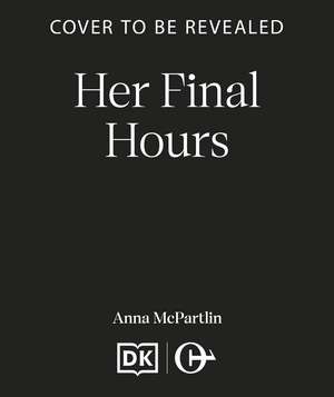 Her Final Hours: An unputdownable Irish crime novel from the international bestselling author de Anna McPartlin