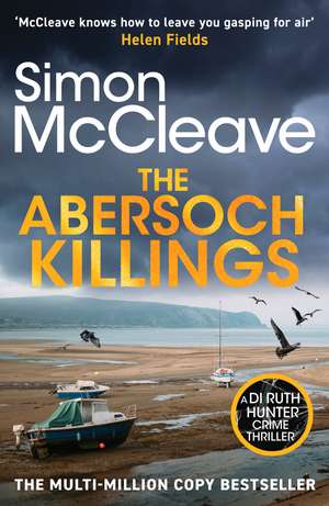 The Abersoch Killings: The multi-million selling Snowdonia Murder Mystery Series (A DI Ruth Hunter Crime Thriller Book 21) de Simon McCleave