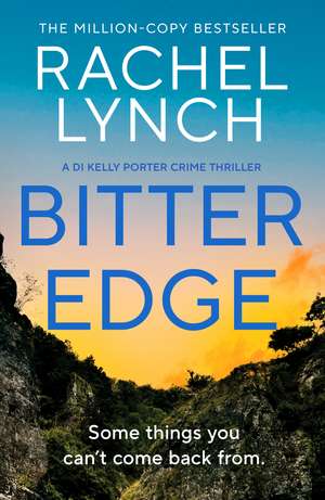 Bitter Edge: DI Kelly Porter Book Four de Rachel Lynch