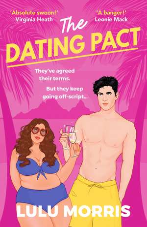 The Dating Pact: A glittering, body-positive, fake dating celebrity romance de Lulu Morris