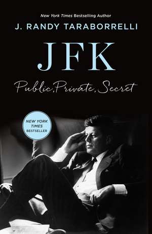 JFK: Public, Private, Secret de J. Randy Taraborrelli