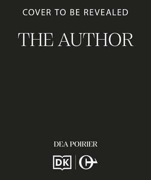 The Author: An addictive, twisty, page-turning thriller that will have you hooked de Dea Poirier