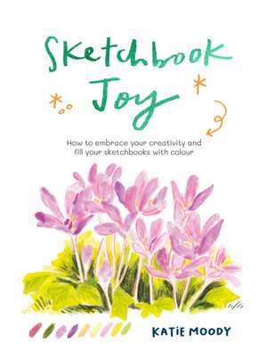 Sketchbook Joy de Katie Moody