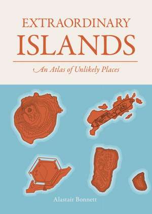 Extraordinary Islands de Alastair Bonnett