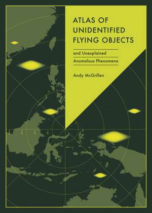 Atlas of Unidentified Flying Objects de Andy Mcgrillen