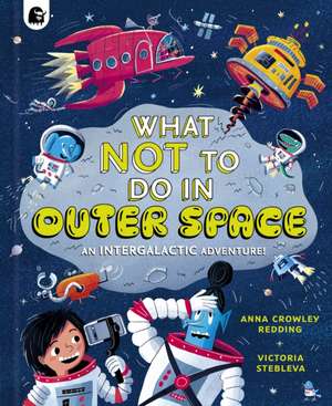 What NOT To Do In Outer Space de Anna Crowley Redding