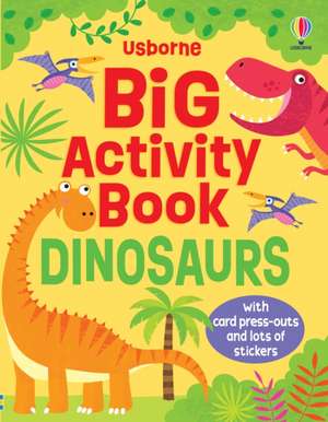 Big Activity Book Dinosaurs de Kirsteen Robson