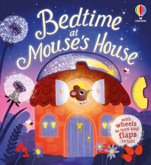 Bedtime at Mouse's House de Anna Milbourne