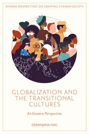 Globalization and the Transitional Cultures de Debanjana Nag