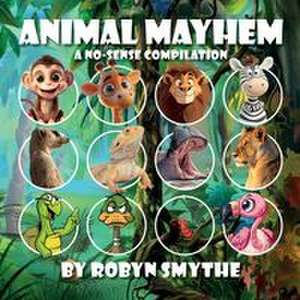 Animal Mayhem de Robyn Smythe