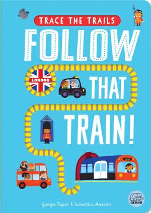 Follow That Train! de Georgie Taylor