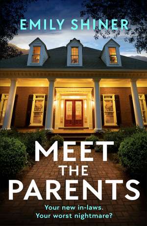 Meet the Parents: A totally gripping and twisty psychological thriller de Emily Shiner