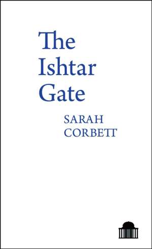The Ishtar Gate de Sarah Corbett