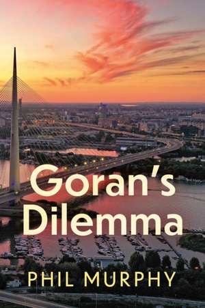 Goran's Dilemma de Phil Murphy