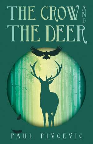 The Crow and the Deer de Paul Pivcevic