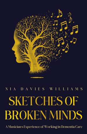 Sketches of Broken Minds de Nia Davies Williams