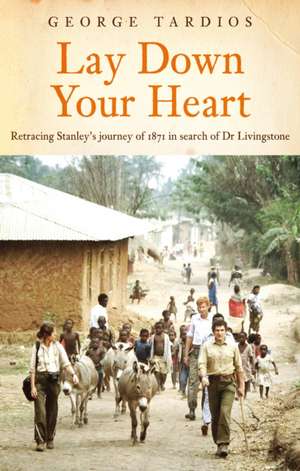 Lay Down Your Heart de George Tardios
