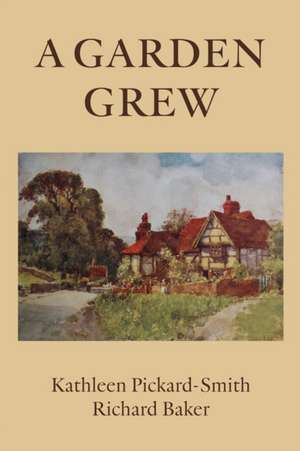 A Garden Grew de Kathleen Pickard-Smith