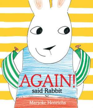 Again! said Rabbit de Marjoke Henrichs