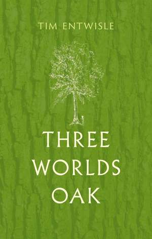 Three Worlds Oak de Tim Entwisle