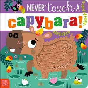 Never Touch a Capybara! de Cara Jenkins