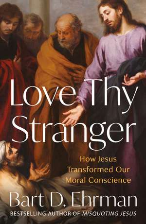 Love Thy Stranger de Bart D. Ehrman