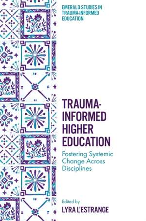 Trauma-Informed Higher Education de Lyra L'Estrange