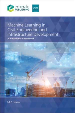 Machine Learning in Civil Engineering and Infrastructure Development de M Z Naser