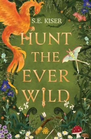 Hunt the Ever Wild de S. E. Kiser