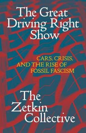 The Great Driving Right Show de The Zetkin Collective