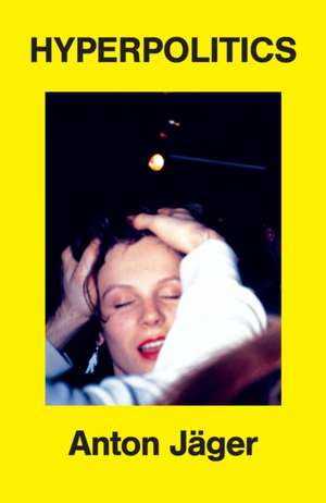Hyperpolitics de Anton Jäger