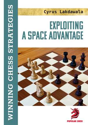Exploiting a Space Advantage de Cyrus Lakdawala