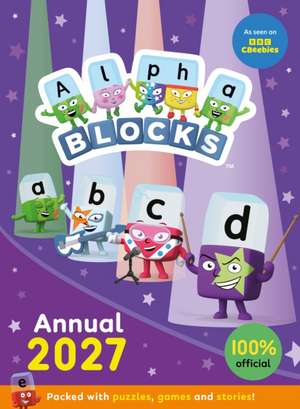 Alphablocks Annual 2027 de Alphablocks
