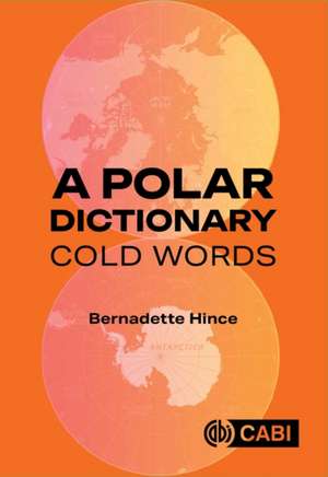A Polar Dictionary de Bernadette Hince