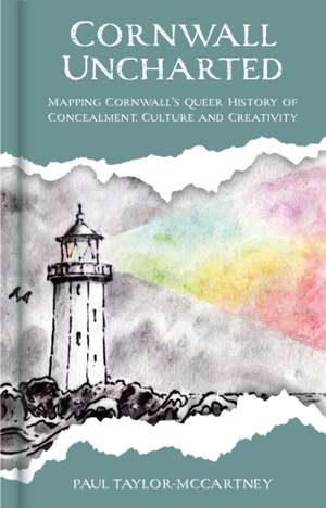 Cornwall Uncharted de Paul Taylor-McCartney