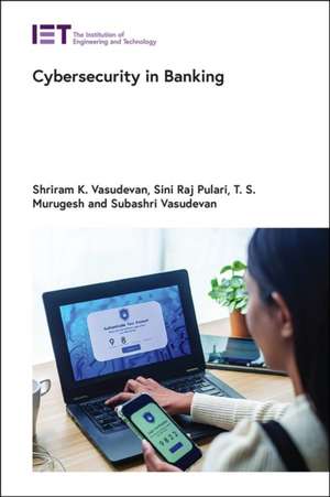 Cybersecurity in Banking de Shriram K Vasudevan