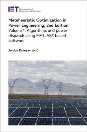 Metaheuristic Optimization in Power Engineering de Jordan Radosavljevic