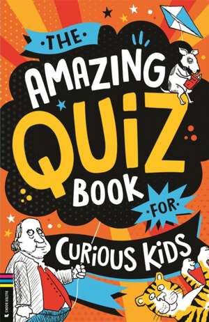 The Amazing Quiz Book for Curious Kids de Kevin Pettman