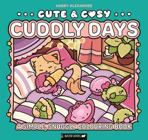 Cute & Cosy: Cuddly Days de Harry Alexander