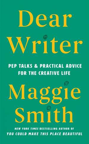 Dear Writer de Maggie Smith